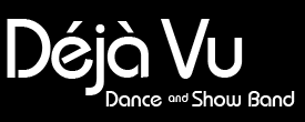 Deja Vu Dance and Show Band